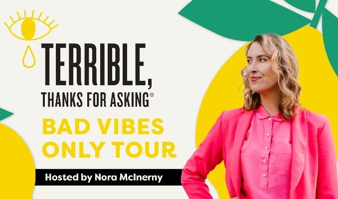 Terrible, Thanks for Asking: with Nora McInerny